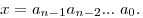 x = a_{n - 1} a_{n - 2} ...\;a_0 .