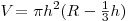 V_{{\rm{}}}  = \pi h^2 (R - {\textstyle{1 \over 3}}h)