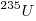  ^{235}U 