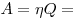 A = \eta Q =