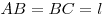 AB = BC = l