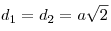 d_1  = d_2  = a\sqrt 2 