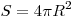 S = 4\pi R^2 