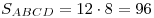 S_{ABCD} = 12 \cdot 8 = 96