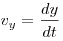 v_y  =
\frac{{dy}}{{dt}}