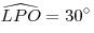 \widehat{LPO} = 30^\circ
