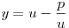 y = u - \frac{p}{u}