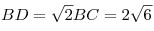 BD = \sqrt{2} BC = 2\sqrt{6}