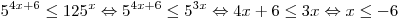 5^{4x + 6} \le 125^x  \Leftrightarrow 5^{4x + 6} \le 5^{3x}  \Leftrightarrow 4x + 6 \le 3x \Leftrightarrow x \le -6