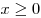 x \ge 0