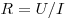 R = U/I