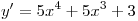 y' = 5x^4 + 5x^3 + 3
