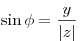 \sin \phi  = \frac{y}{{|z|}}