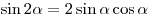 \sin 2\alpha = 2\sin \alpha \cos \alpha