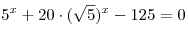 5^x + 20 \cdot (\sqrt 5 )^x - 125 = 0