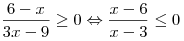 \frac{{6 - x}}{{3x - 9}} \ge 0 \Leftrightarrow \frac{{x - 6}}{{x
- 3}} \le 0