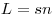 L = sn