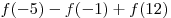 f( - 5) - f( - 1) + f(12)