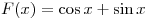 F(x) = \cos x + \sin x