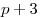 p + 3