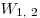 W_{1,\;2}