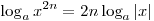 \log _a x^{2n}  = 2n\log _a |x|