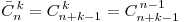 \bar C_n^{\,k}  = C_{n + k - 1}^{\,k}  = C_{n + k - 1}^{\,n - 1}
