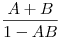 \frac{{A + B}}{{1 - AB}}