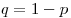 q = 1 - p