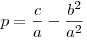 p = \frac{c}{a} - \frac{{b^2 }}{{a^2 }}