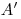  A' 