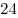 24