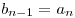 b_{n-1}=a_n