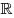 \mathbb{R}