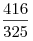 \frac{416}{325}