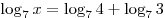 \log _7 x = \log _7 4 + \log _7 3
