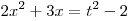 2x^2  + 3x = t^2  - 2