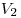  V_2 