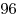 96