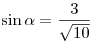 \sin \alpha  = \frac{3}{{\sqrt {10} }}