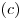 (c)