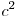 c^2