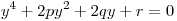 y^4  + 2py^2  + 2qy + r = 0