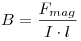  B = \frac{F_{mag}}{I \cdot{} l}