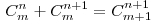 \;C_m^n  +
C_m^{n + 1}  = C_{m + 1}^{n + 1} 