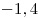-1,4