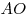 AO