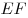 EF