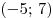 ( - 5;\,7)