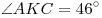 \angle AKC = 46^\circ

